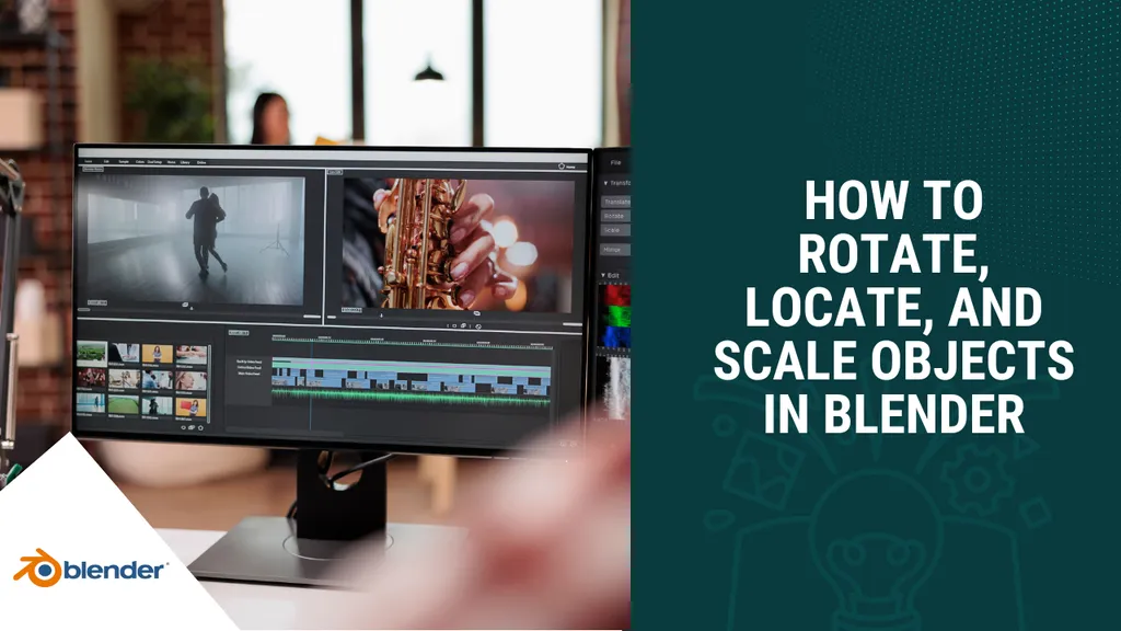 How To Rotate, Locate, and Scale Objects in Blender