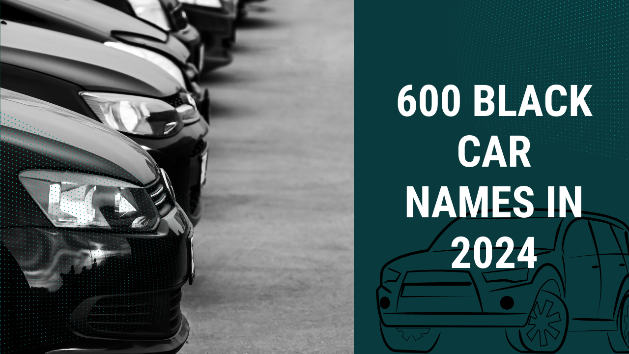 Best Black Car Names: 600 Ideas for Your Sleek Ride