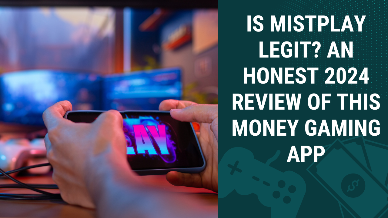 Is Mistplay Legit? An Honest 2024 Mistplay Review